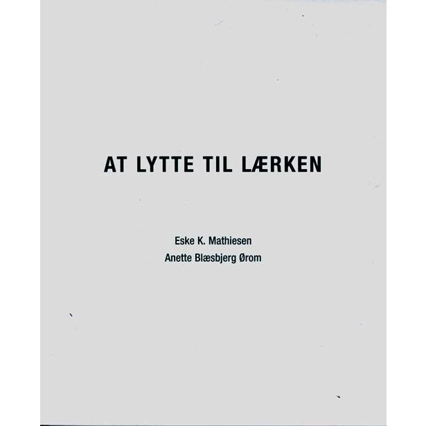 At Lytte Til Lærken - Eske K. Mathiesen & Anette Blæsbjerg Ørom