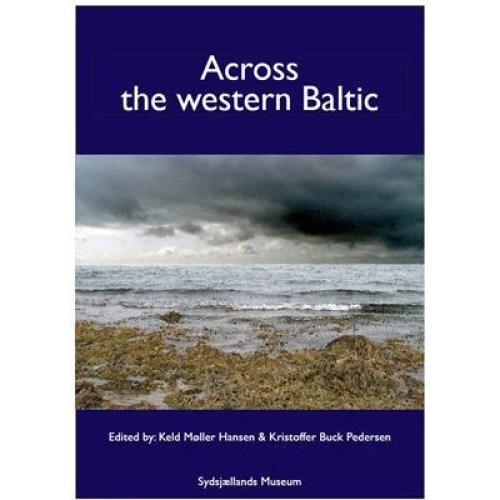 Across the Western Baltic - Søren Michael Sindbæk
