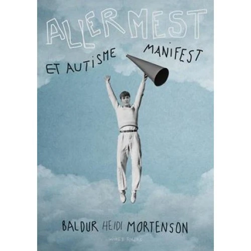 Allermest - Et Autismemanifest af Baldur Heidi Mortenson (Bog)