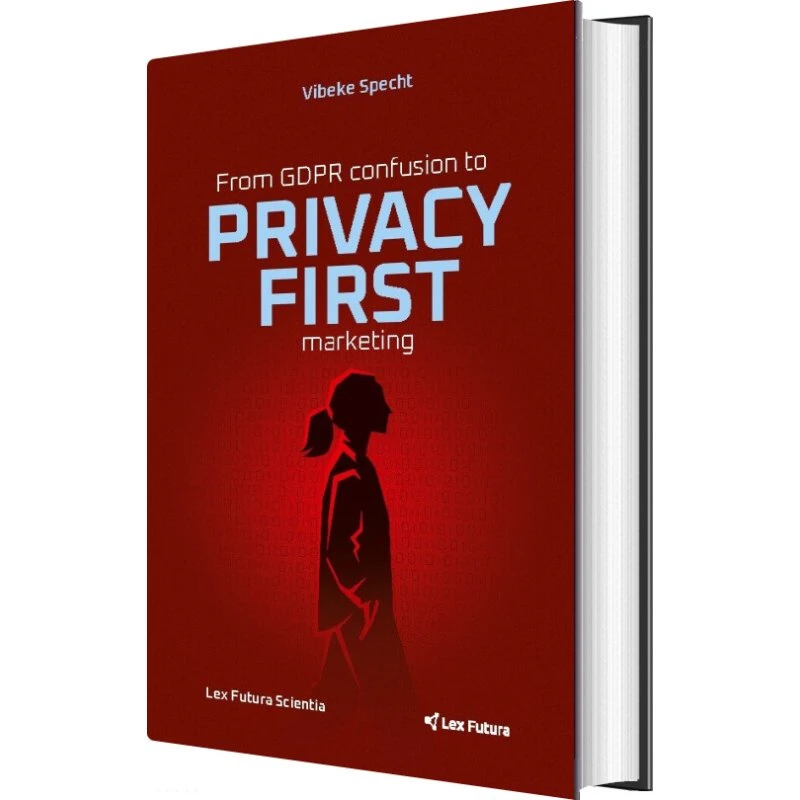 Lex Futura: From GDPR Confusion To Privacy First Marketing
