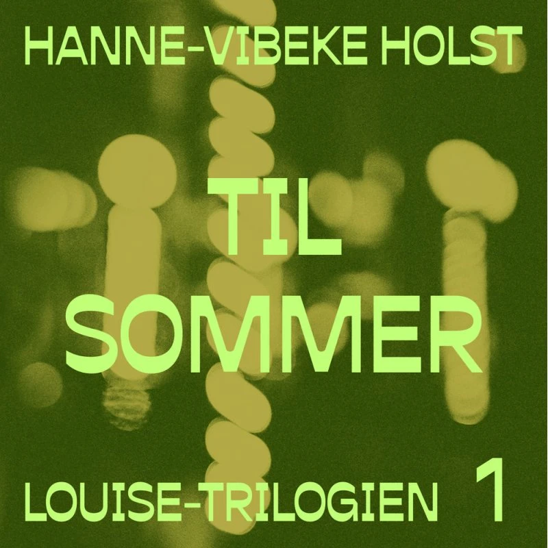 Til sommer - Hanne-Vibeke Holst (Lydbog)