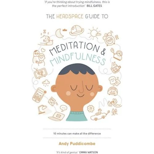 The Headspace Guide to Mindfulness & Meditation - Andy Puddicombe