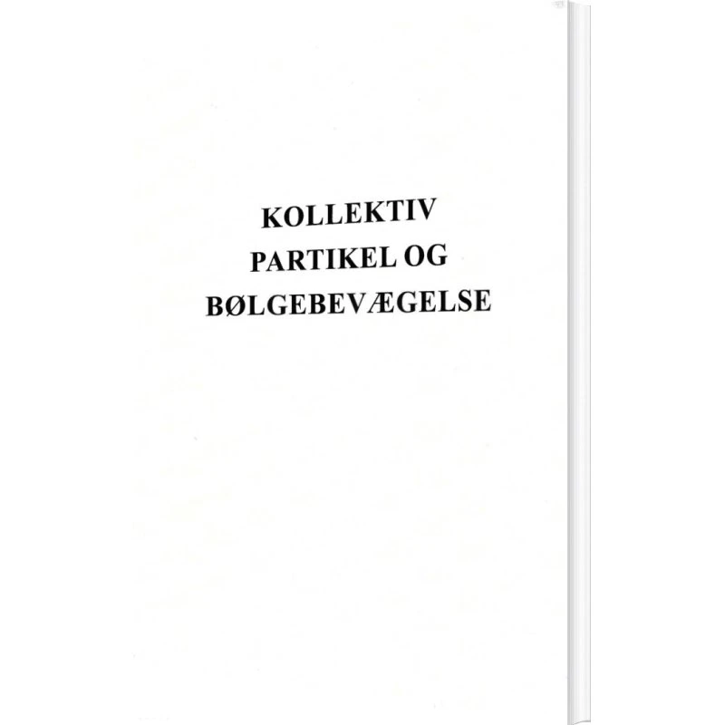 Kollektiv Partikel Og Bølgebevægelse - Jan Aist Olsen - Bog