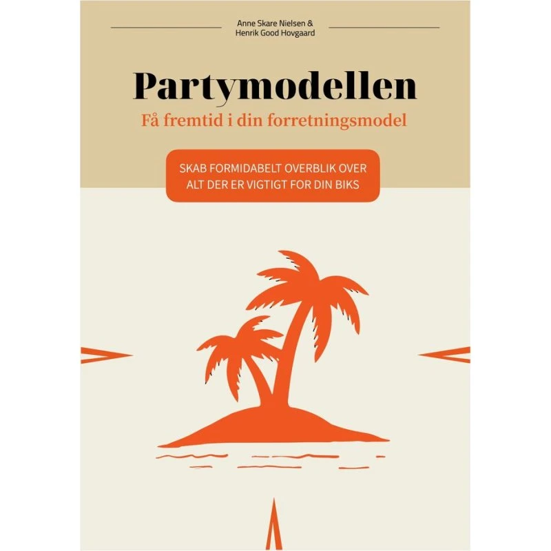 Partymodellen: Få fremtid i din forretningsmodel - Anne Skare Nielsen