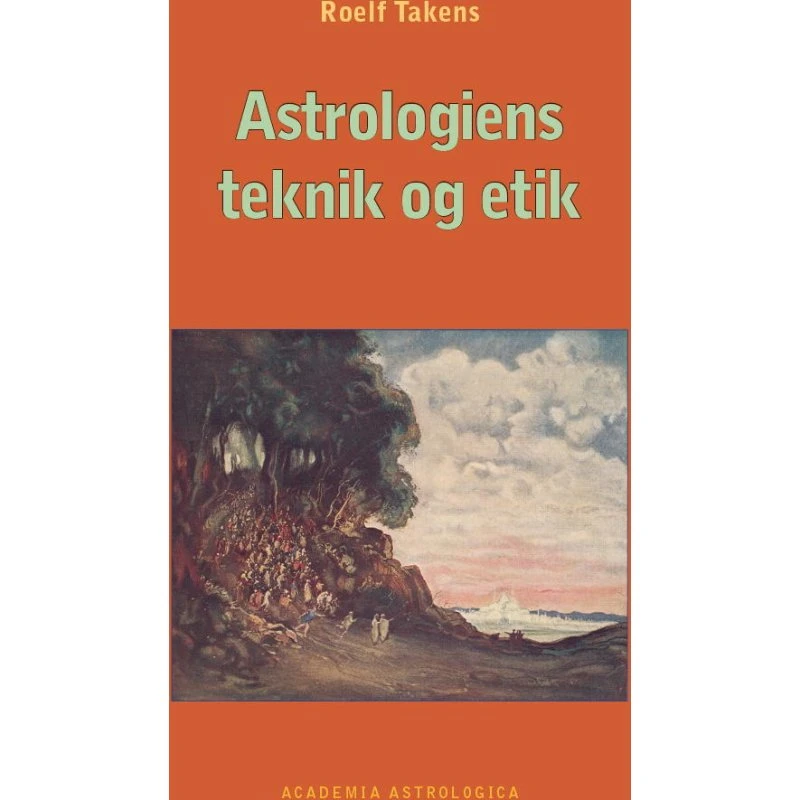 Astrologiens teknik og etik af Roelf Takens