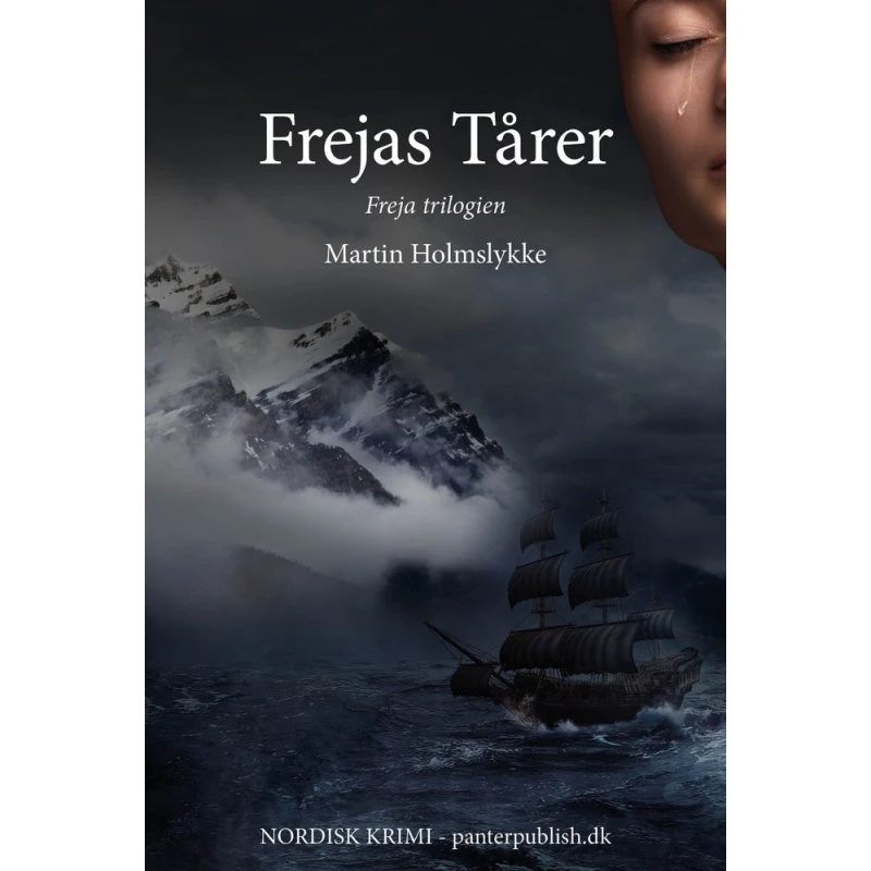 Frejas Tårer - Freja-trilogien III af Martin Holmslykke