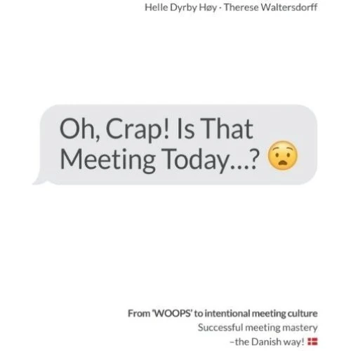 Oh, Crap! Is That Meeting Today...? - Helle Dyrby Høy