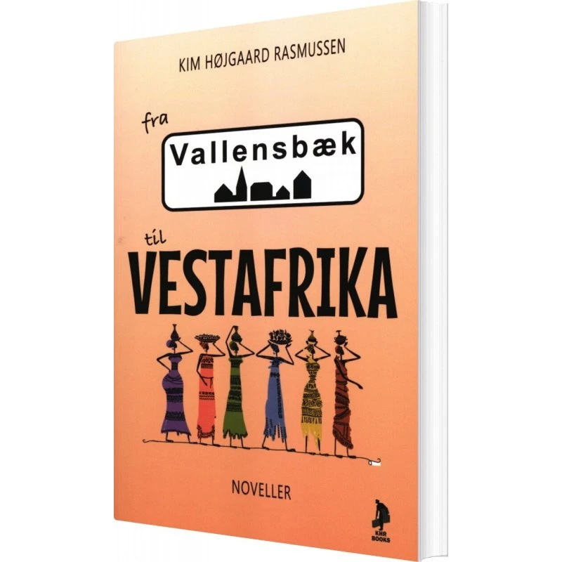Kim Højgaard Rasmussen: Fra Vallensbæk Til Vestafrika (Bog)