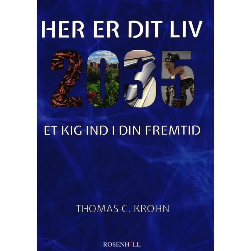 Her er dit liv - 2035 af Thomas C. Krohn