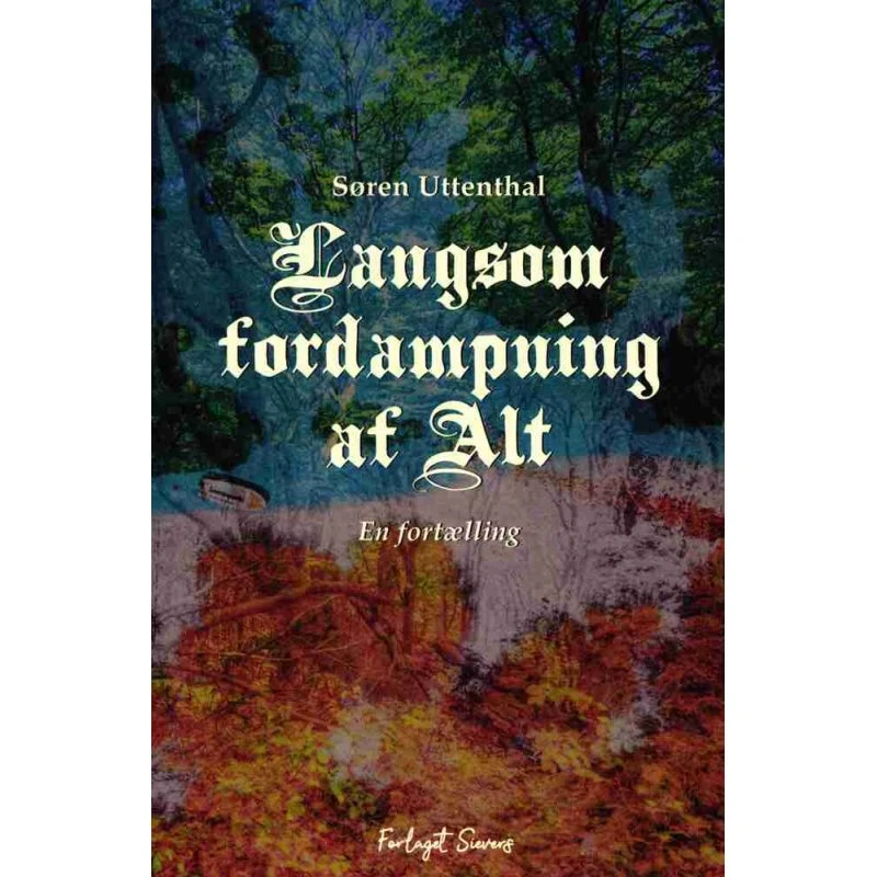 Langsom Fordampning af Alt - Søren Uttenthal