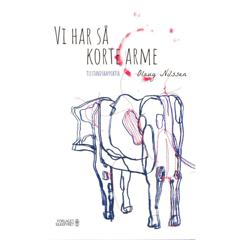 Vi har så korte arme - Olaug Nilssen (Bog)