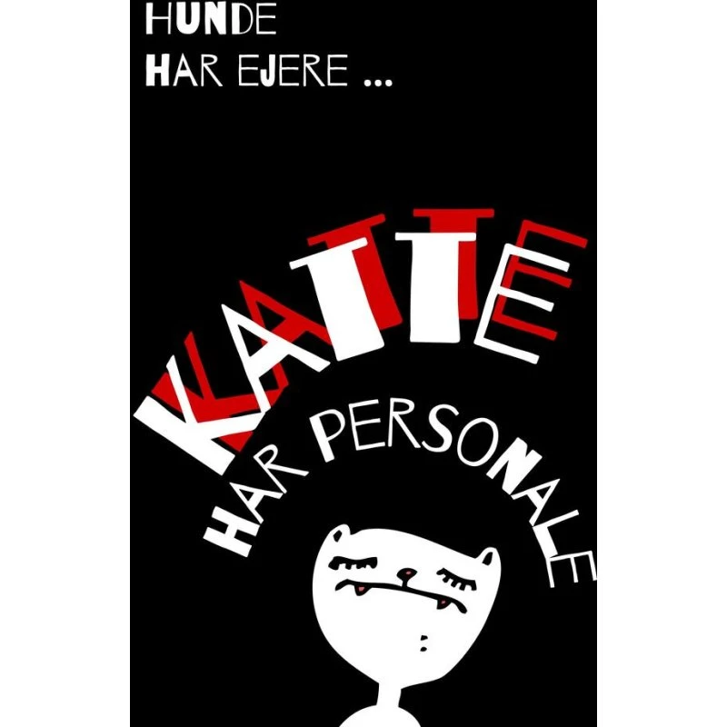 Hunde har ejere. Katte har personale - A4 Plakat