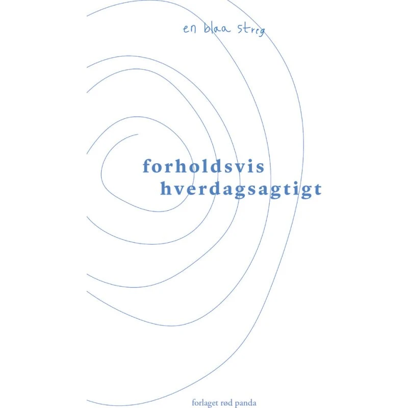 Forholdsvis hverdagsagtigt - En blå streg af Forlaget Rød Panda