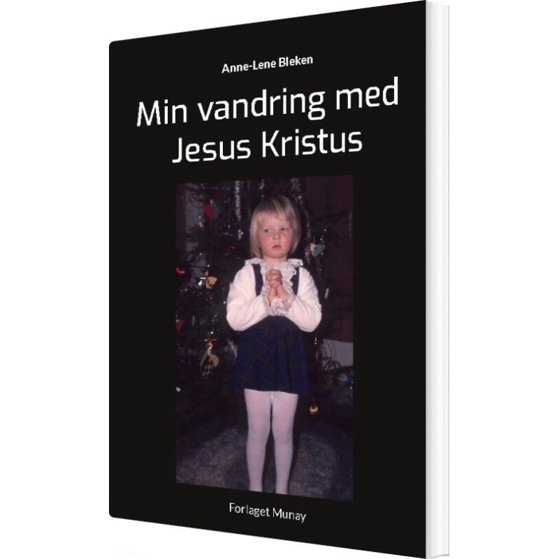 Min Vandring Med Jesus Kristus - Anne-lene Bleken (Bog)