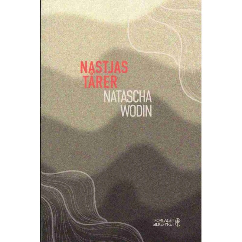 Nastjas tårer - Natascha Wodin