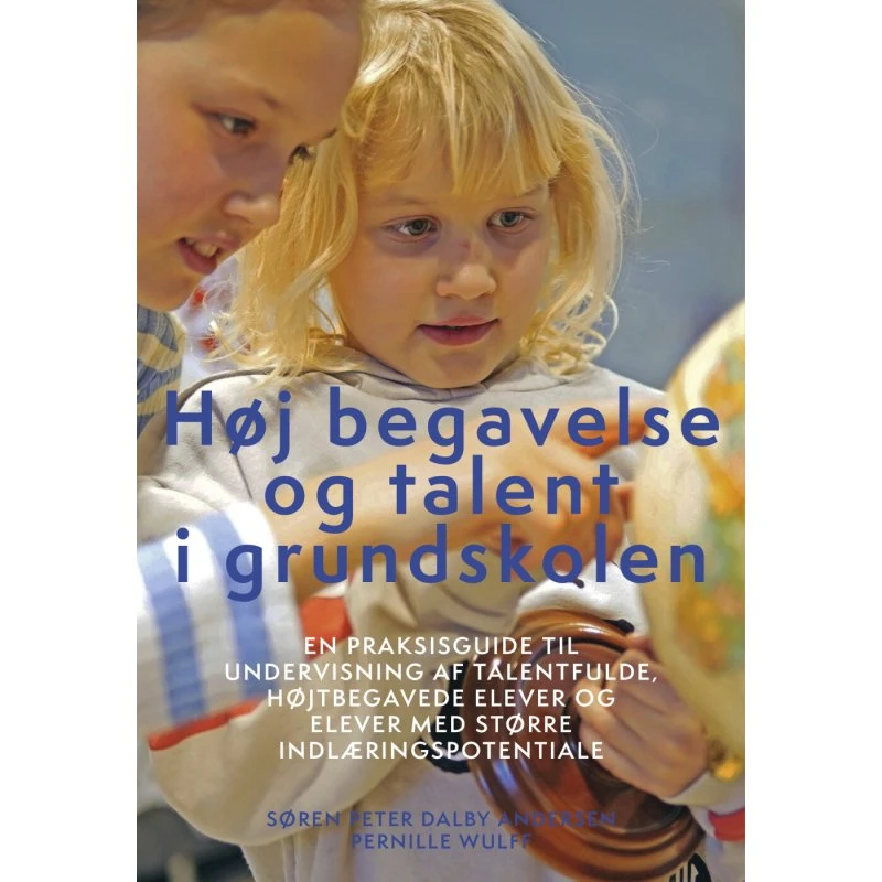 Høj Begavelse Og Talent I Grundskolen af Søren Peter Dalby Andersen