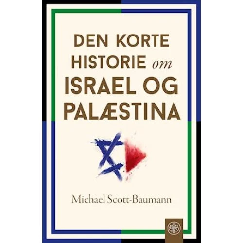 Michael Scott-Baumann: Den korte historie om Israel og Palæstina (Lydbog)