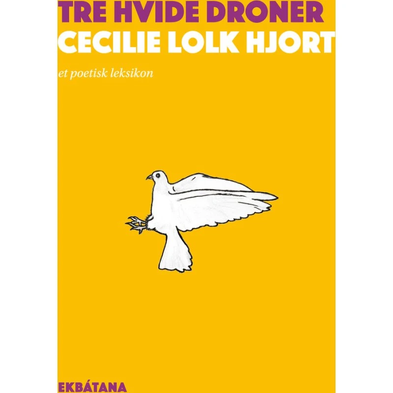 Tre hvide droner - Cecilie Lolk Hjort - Bog