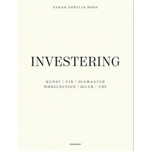 Investering i kunst, vin, diamanter m.fl. - Sarah Ophelia Møss