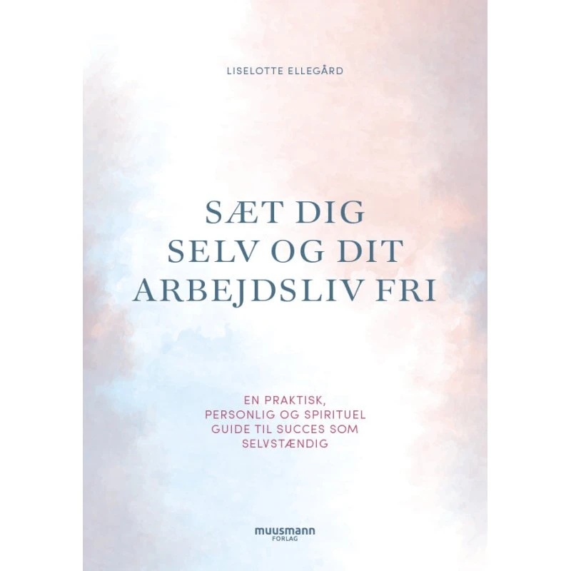 Sæt dig selv og dit arbejdsliv fri - Liselotte Ellegaard