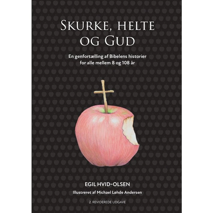 Skurke, helte og Gud af Egil Hvid-Olsen