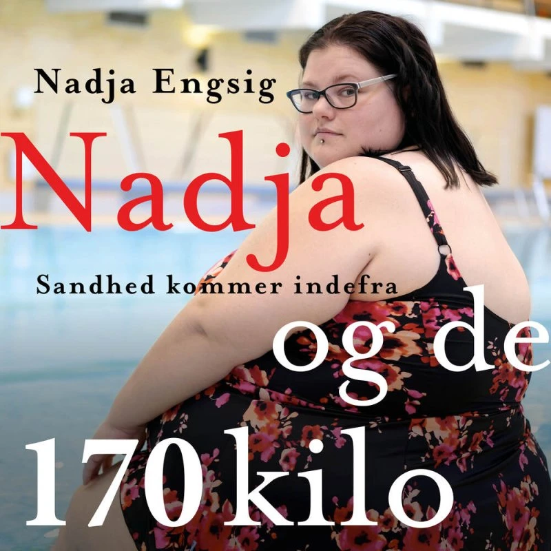 Nadja og de 170 kilo - Nadja Engsig