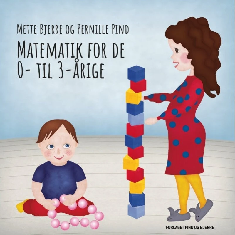 Pind og Bjerre: Matematik for 0- til 3-årige af Pernille Pind
