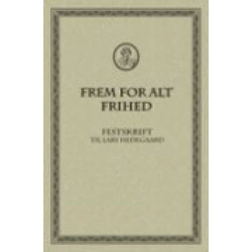 Frem for alt frihed - Katrine Winkel Holm (Festskrift)
