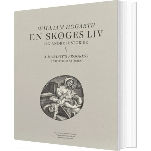 William Hogarth - En skøges liv og andre historier - Vibeke V. Knudsen