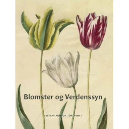 Blomster og verdenssyn - Statens Museum for Kunst