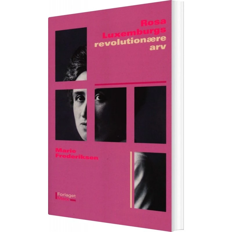 Rosa Luxemburgs Revolutionære Arv - Marie Frederiksen - Bog