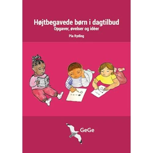 Højtbegavede børn i dagtilbud: Opgaver, øvelser og idéer - Pia Ryding