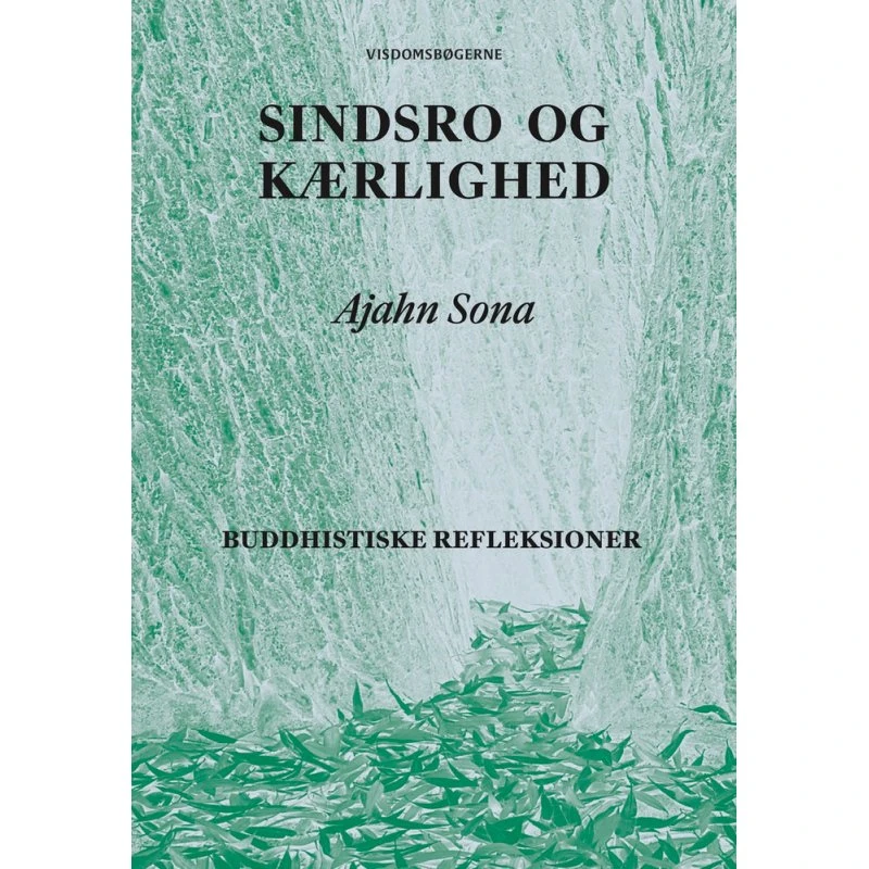 Ajahn Sona: Sindsro og Kærlighed