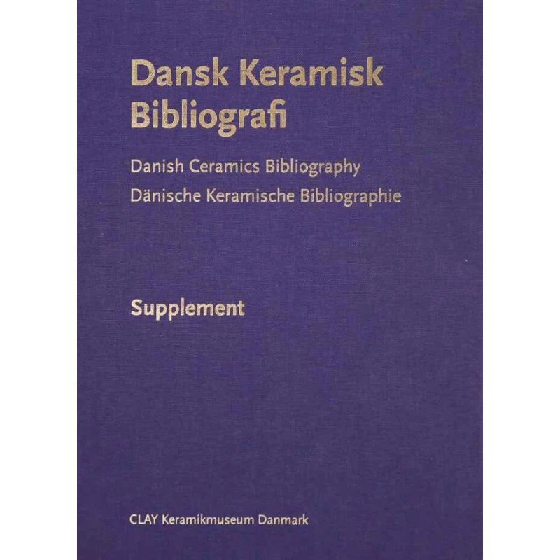 Dansk Keramisk Bibliografi - Supplement af Gunnar Jakobsen