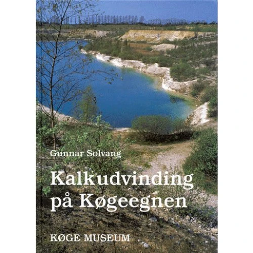 Kalkudvinding på Køgeegnen af Gunnar Solvang