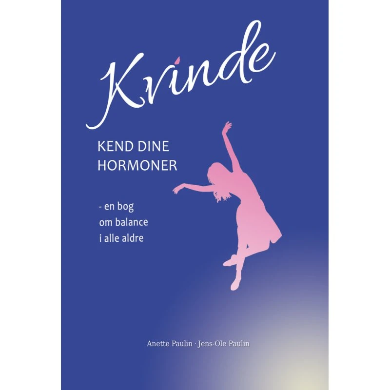 Kvinde kend dine hormoner - Jens-Ole Paulin & Anette Paulin