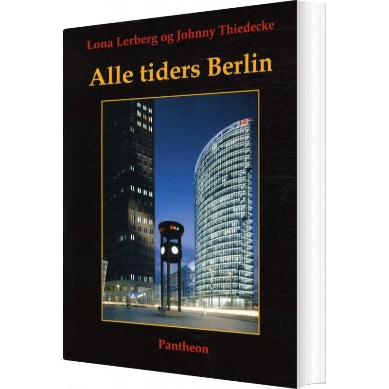 Alle Tiders Berlin af Johnny Thiedecke - Bog (Pantheon)