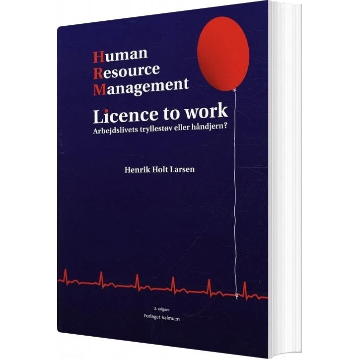 Henrik Holt Larsen: Human Resource Management - Licence to Work