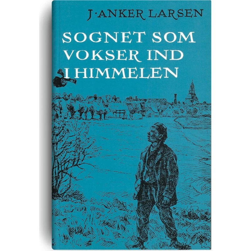 Sognet Som Vokser Ind I Himmelen - J. Anker Larsen