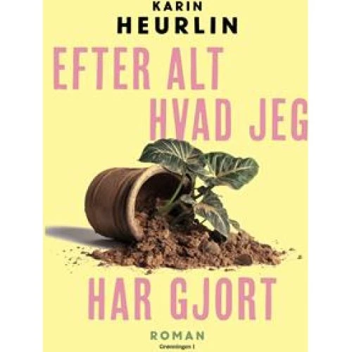 Karin Heurlin: Efter alt hvad jeg har gjort - Lydbog