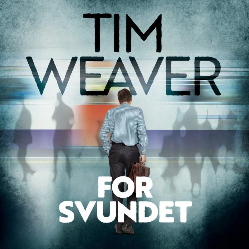 Tim Weaver: Forsvundet (Lydbog)