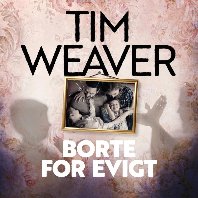 Tim Weaver: Borte for evigt