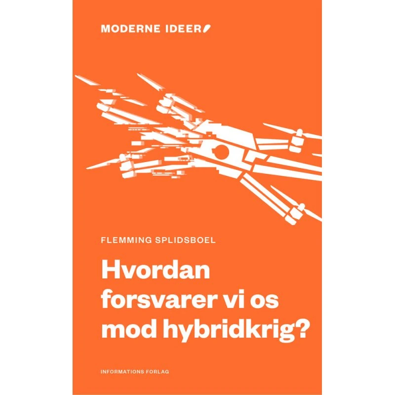 Hvordan forsvarer vi os mod hybridkrig? af Flemming Splidsboel