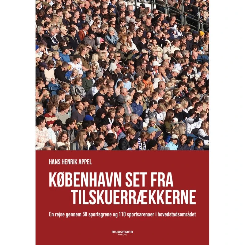 København Set Fra Tilskuerrækkerne - Hans Henrik Appel - Bog