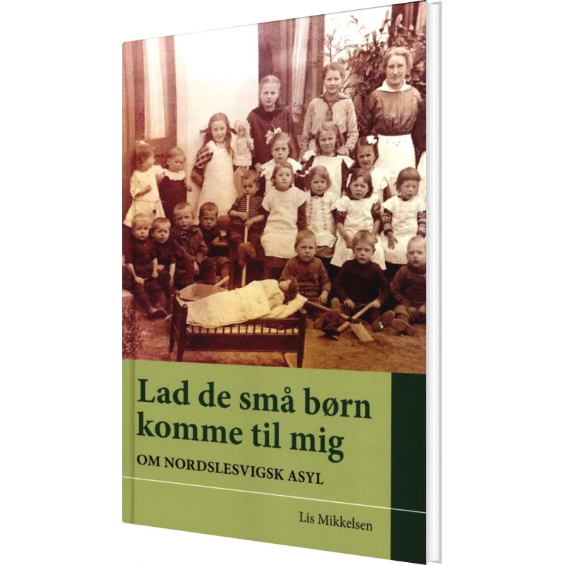 Lis Mikkelsen: Lad De Små Børn Komme Til Mig (Bog)