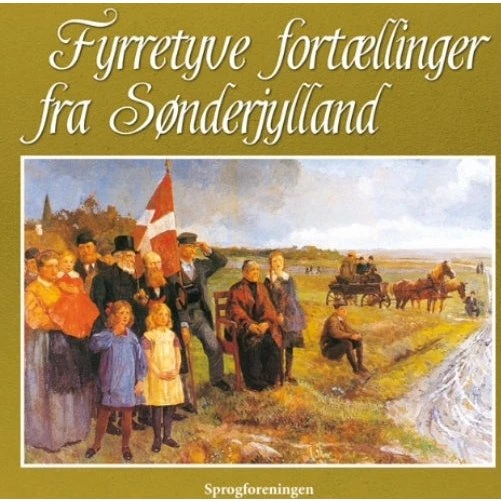 Fyrretyve fortællinger fra Sønderjylland - A. D. Jørgensen