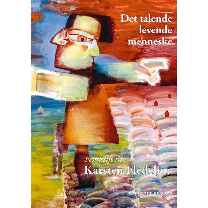 Det talende levende menneske - Festskrift til Karsten Fledelius