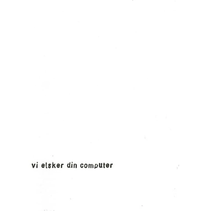 Vi Elsker Din Computer - Jacob Lillemose - Billedkunstskolens Forlag