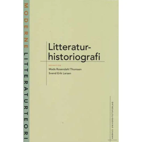 Litteraturhistoriografi - Svend Erik Larsen