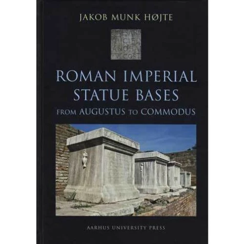 Roman Imperial Statue Bases - Jakob Munk Højte (Engelsk)